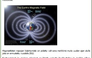 Maapallon magneettisten napojen siirtyminen | Magneettisten napojen kääntymistä on pidetty vahvana merkkinä uuden ajan alulle 2012. Nyt tämä napasiirtymä on jo mitattavissa oleva ilmiö joka todellakin on käynnissä juuri nyt.