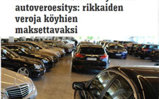 Rikkaiden veroja käyhien maksettavaksi | Jorma Ollilan johtaman työryhmän esittelemä autoveromalli on herättänyt autoilijoiden ankaraa vastustusta lähinnä järjestelmän hinnan, verotasojen ja  uhatun yksityisyyden suojan vuoksi.