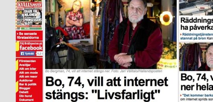 Internet tulisi kieltää | 74-vuotias Bo Bergman Simlångsdalenista on viime päivinä puhuttanut Ruotsia. Bo Bergman ehdottaa internetin sulkemista ihmisten suojelemiseksi.nn?Olisi ollut parempi, jos se olisi pysynyt vain armeijan käytössä eikä sitä olisi koskaan annettu meidän muide